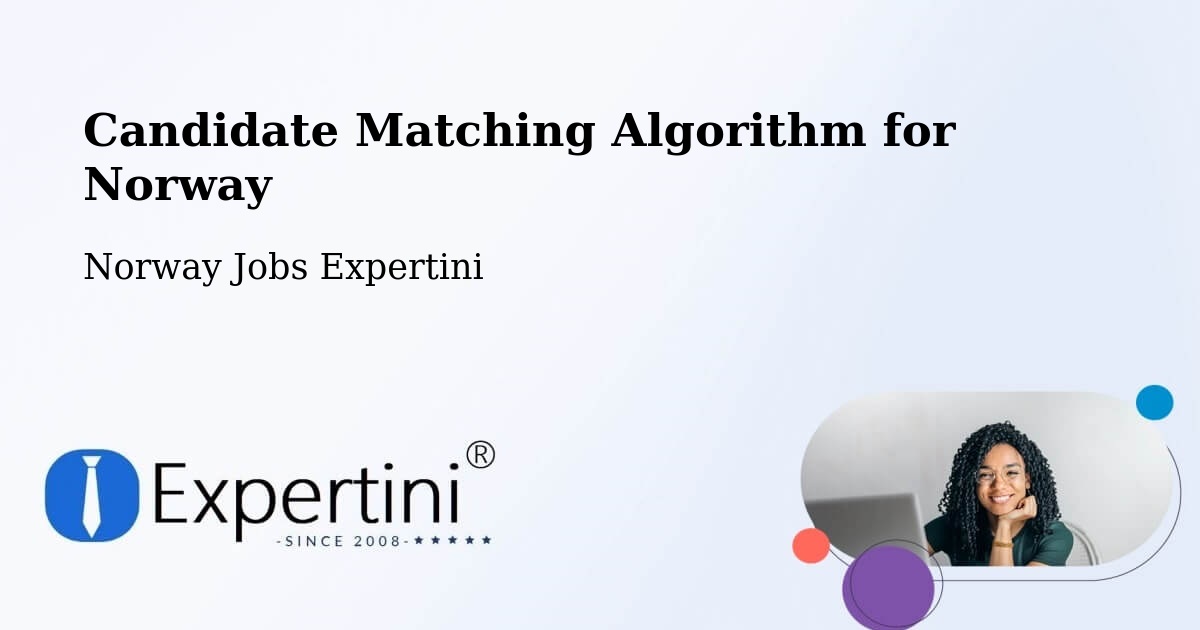 Candidate Matching Algorithm Overview – Sandnes - Norway Jobs Expertini